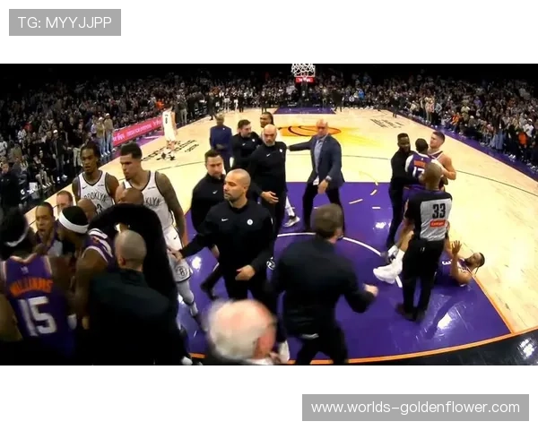 太阳与篮网比赛中发生冲突，五人吃T更大罚单或在制定中